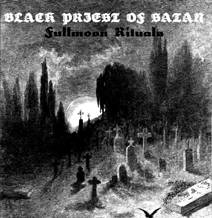 Black Priest Of Satan : Fullmoon Rituals